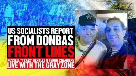 TEXAS BENTLEY AND FERGIE CHAMBERS REPORT FROM DONBAS FRONT LINES