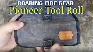 An EDC Tool Roll? - Roaring Fire Pioneer Tool Roll Review