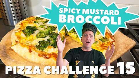 PIZZA CHALLENGE 15 | Spicy Mustard Broccoli Pizza