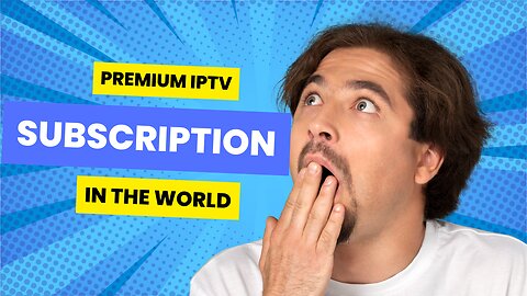 Best IPTV Subscription Service Provider in 2024