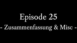 Episode 25: Zusammenfassung & Miscellanea