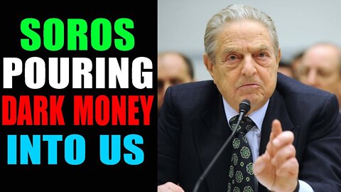 GEORGE SOROS POURING DARK MONEY INTO US! MASSIVE D.S EVIL SCHEME UNCOVERED! SHOCKING POLITICAL INTEL