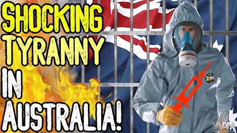 SHOCKING TYRANNY In Australia! - Military DEPLOYED! - MASS ARRESTS! - What You NEED To Know!