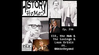 Ep. 216 - CIA, the Mob and the Savings and Loan Crisis ft. @WokeBeyond