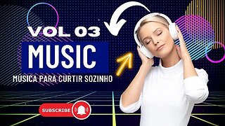 MÚSICA PARA SE DISTRAIR NO DIA A DIA VOLUME 03