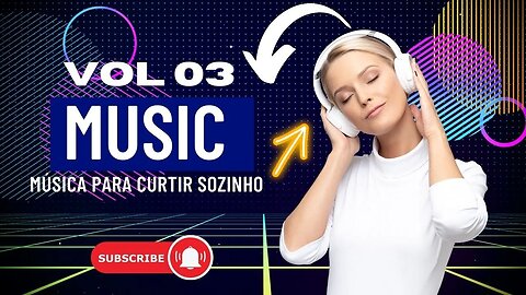 MÚSICA PARA SE DISTRAIR NO DIA A DIA VOLUME 03