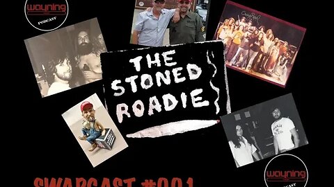 Wayning Interest Podcast and The Stoned Roadie Show Swapcast #001