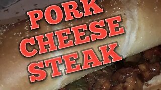 Pork Philly Cheesesteak