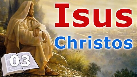 03. Isus Christos - Fiul lui Dumnezeu, Dumnezeul adevărat și binecuvântat