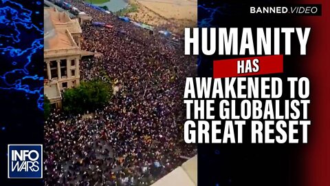 Global Uprising: Humanity Has Awakened to the Great Reset and is Fighting Back