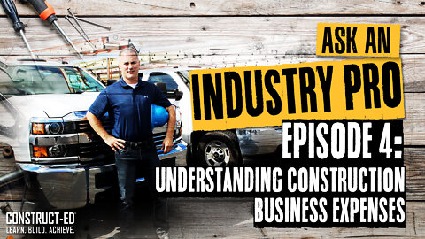 Ask a Construction Industry Pro Episode 4 - Understanding Construction Business Expenses