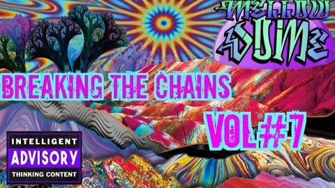 The MellowDome! Breaking The Chains! Vol:7