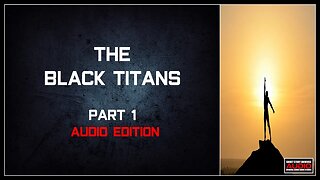 The Black Titans: Part 1 | AUDIO EDITION