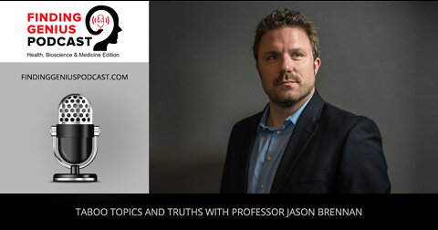 Taboo Topics and Truths with Professor Jason Brennan