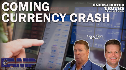 Coming Currency Crash with Bo Polny | Unrestricted Truths Ep. 174