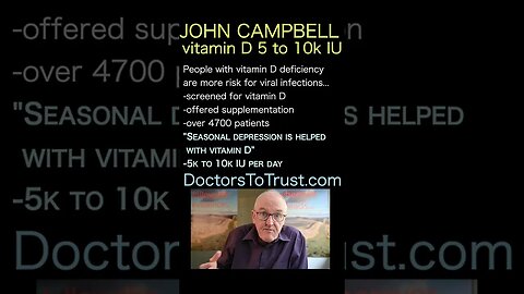 John Campbell. Low vitamin D is high risk for viral infections