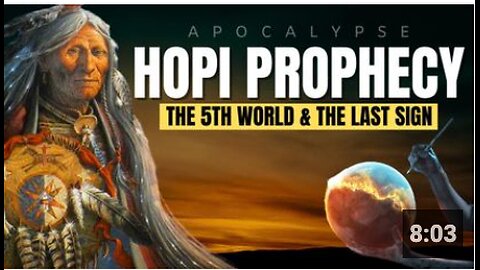 HOPI APOCALYPSE PROPHECY: 8 Out Of 9 Signs Fulfilled