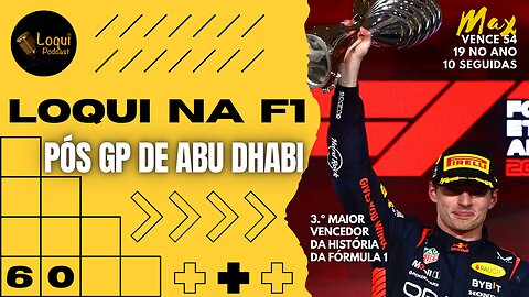 Pós GP de ABU DHABI - F1 2023 🏆 Etapa 22/22 🏁 Loqui na F1 - 22 🎙Loqui Podcast #060