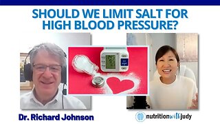 Should We Limit Salt for High Blood Pressure? Dr. Richard Johnson