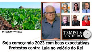 Soja começando 2023 com boas expectativas - Protestos contra Lula no velório do Rei