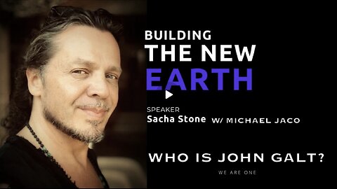 Sacha Stone JOINS MICHAEL JACO TO DISCUSS "THE NEW WORLD" WE ARE ENTERING. TY JGANON, SGANON