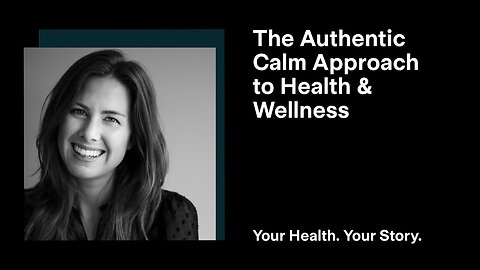 The Authentic Calm Approach to Health & Wellness