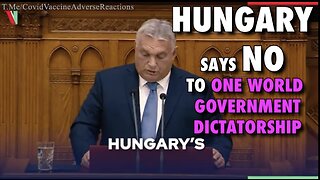 Hungary Says NO to One World Government Dictatorship
