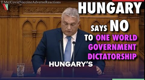 Hungary Says NO to One World Government Dictatorship