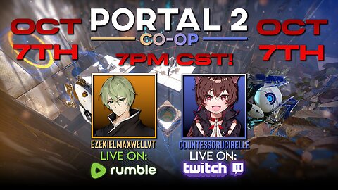 PORTAL 2 COLLABORATION STREAM WITH COUNTESS CRUCIBELLE!!!