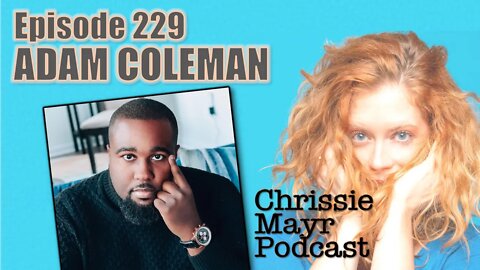 CMP 229 - Adam B. Coleman - Racism is an Excuse, The Black Elite, Leveraging Guilt, Race Hustlers