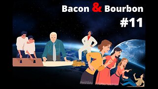 Bacon and Bourbon #11 - Matriarchy and Patriarchy