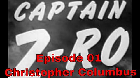 Captain Z-Ro - Ep01 Christopher Columbus