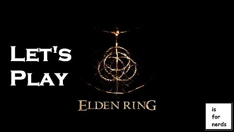 The Daily Let's Play #57| Elden Ring | Exploring Stormveil