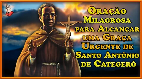 Como Fazer a Prece Milagrosa para Alcançar uma Graça Urgente de Santo Antônio de Categeró