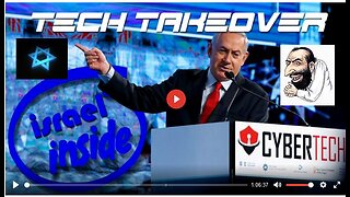 The Tech Takeover: War by the Backdoor - Netanyahu Brags about Israel's Powers and Spy Tech
