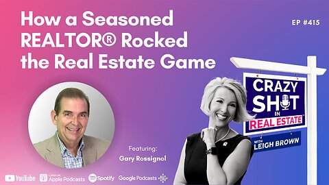 How a Seasoned REALTOR® Rocked the Real Estate Game with Gary Rossignol