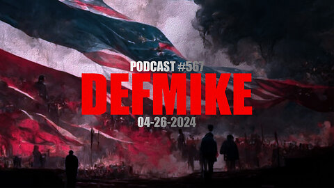 04.26.24 DEFMIKE PODCAST #567