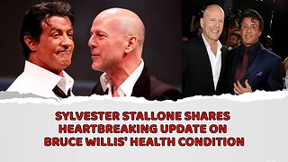 Sylvester Stallone Shares Heartbreaking Update On Bruce Willis' Health Condition