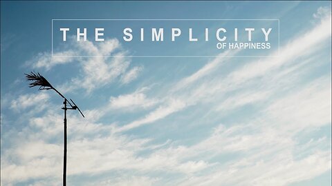 The Simplicity of Happiness|a documentary short film