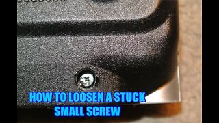 BEST WAYS TO LOOSEN A STUCK SMALL SCREW