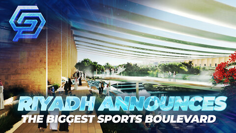 Riyadh Announces the Biggest Sports Boulevard of the World in 2030