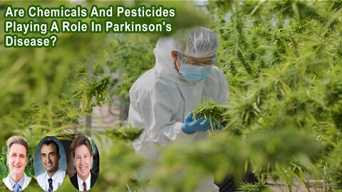 Are Chemicals And Pesticides Playing A Role In The Rise Of Parkinson's Disease?