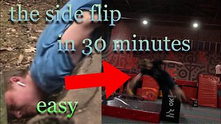 How i Learned the side flip in UNDER 30 minutes || The side flip speedrun