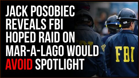 Jack Posobiec Reveals The FBI Vainly Hoped To Avoid Spotlight On Mar-a-Lago Raid