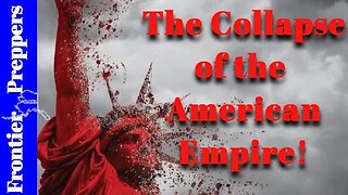 The Collapse of the American Empire!