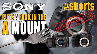 Put A Fork In It Sony Discontinuing All DSLR Cameras #shorts