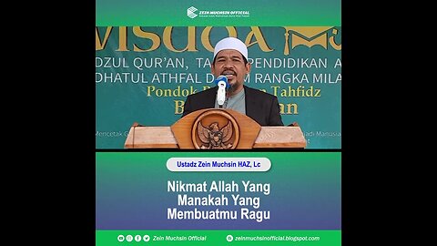 Nikmat Manakah Yang Membuatmu Ragu kepada Allah? Ustadz Zein Muchsin