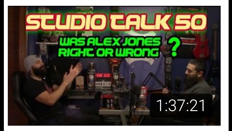 Studio Talk 50: Was Alex Jones Right or Wrong?