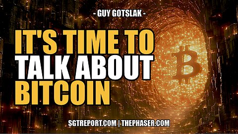 IT'S TIME TO TALK ABOUT BITCOIN -- GUY GOTSLAK