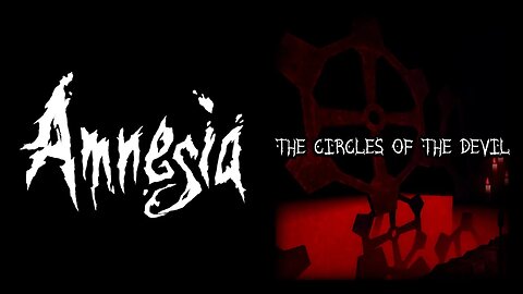 Amnesia: The Circles Of The Devil